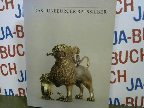 Das lüneburger ratssilber - das,